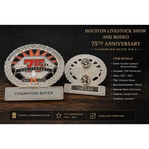 Houston Livestock Show Rodeo 75th Anniversary Champion Buyer Pin 1932-2007